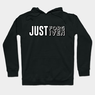 Just Forgiven Design Hoodie